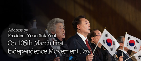 Address by President Yoon Suk Yeol,
On 105th March First  Independence Movement Day